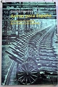 Armas para España: La historia no contada de la Guerra Civil española