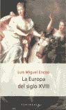 La Europa del siglo XVIII: 312 (HISTORIA, CIENCIA Y SOCIEDAD)