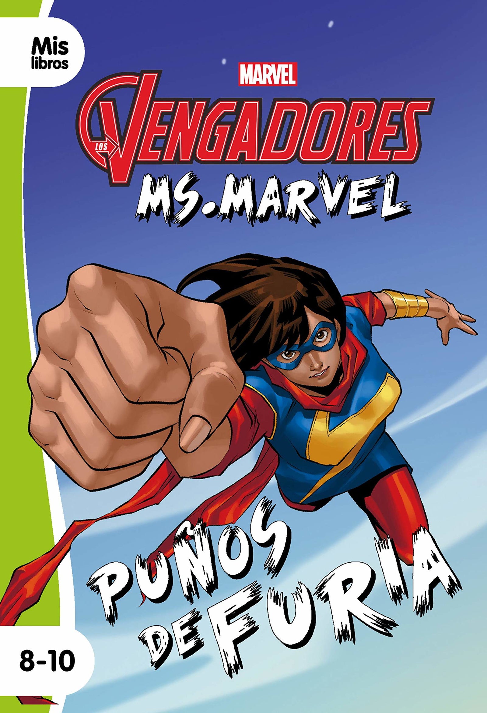 Los Vengadores. Ms. Marvel. Puños de furia: Narrativa (Mislibros)