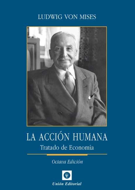 LA ACCIÓN HUMANA (8.ª edición) (SIN COLECCION)