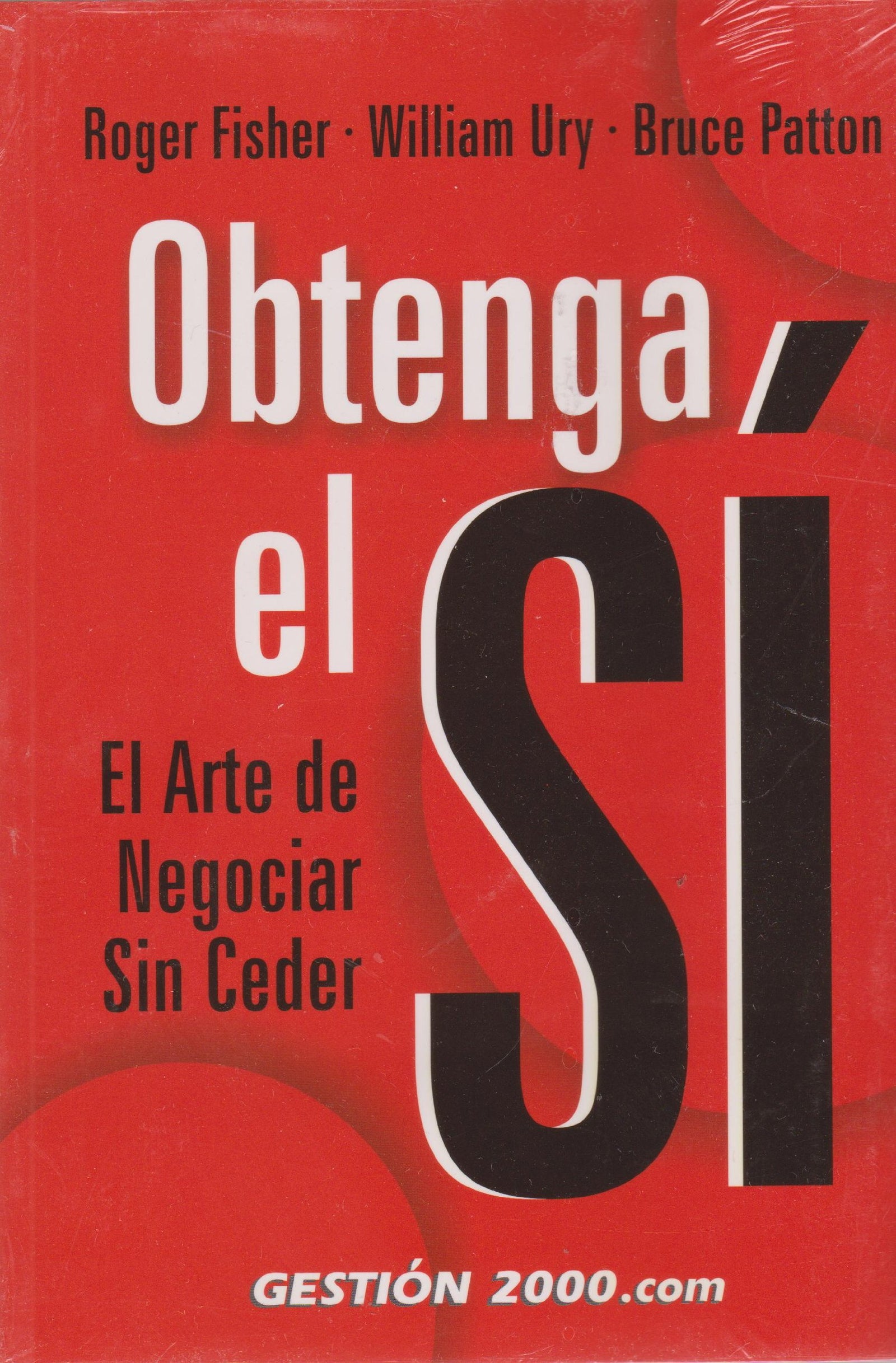 Obtenga el Si/ Getting to Yes: El Arte De Negociar Sin Ceder