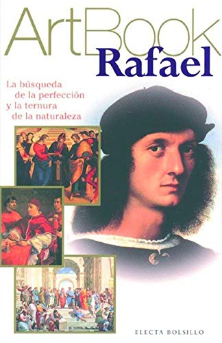 Rafael: La Busqueda De La Perfeccion Y La Ternura De La Naturaleza / the Pursuit of Perfection and Tenderness of Nature
