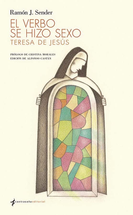 El Verbo se hizo sexo: Teresa de Jesús (NOVELA)