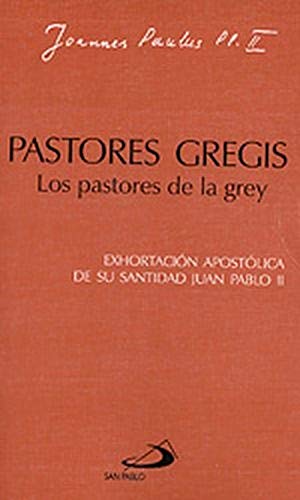 Pastores gregis. Los pastores de la grey: Exhortación apostólica de Juan Pablo II (Encíclicas-documentos)