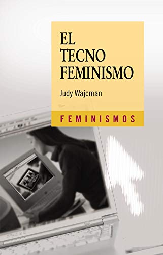 El tecnofeminismo (Feminismos)
