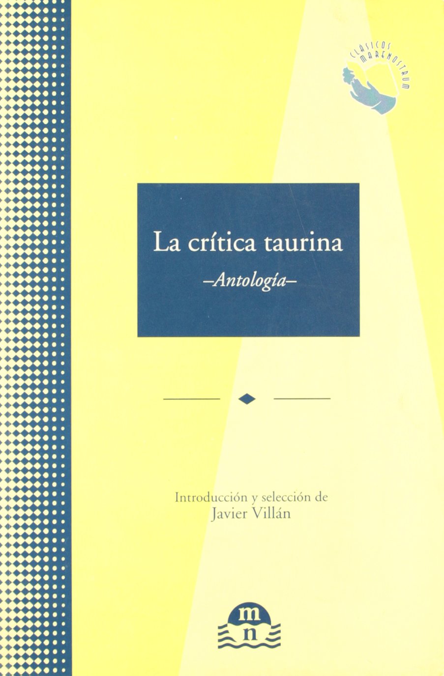 CRITICA TAURINA,LA ANTOLOGIA (CLASICOS MARENOSTRUM)