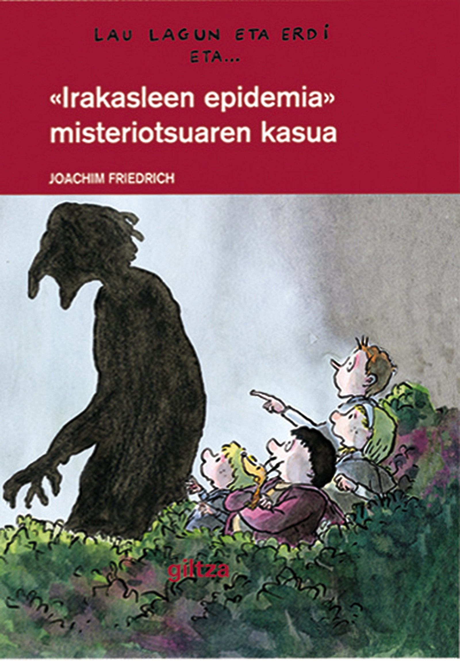 5: Irakasleen epidemia misteriotsuaren kasua (MISTERIOSA EPIDEMIA DEL PROFESOR) (Lau lagun eta erdi)