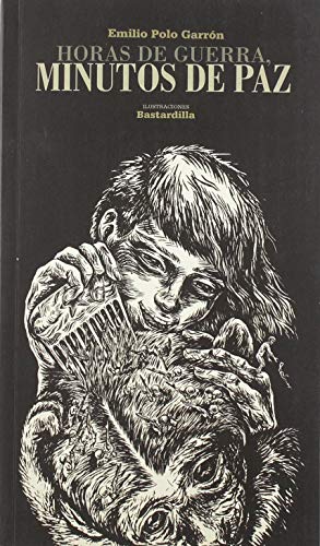 HORAS DE GUERRA, MINUTOS DE PAZ (SIN COLECCION)