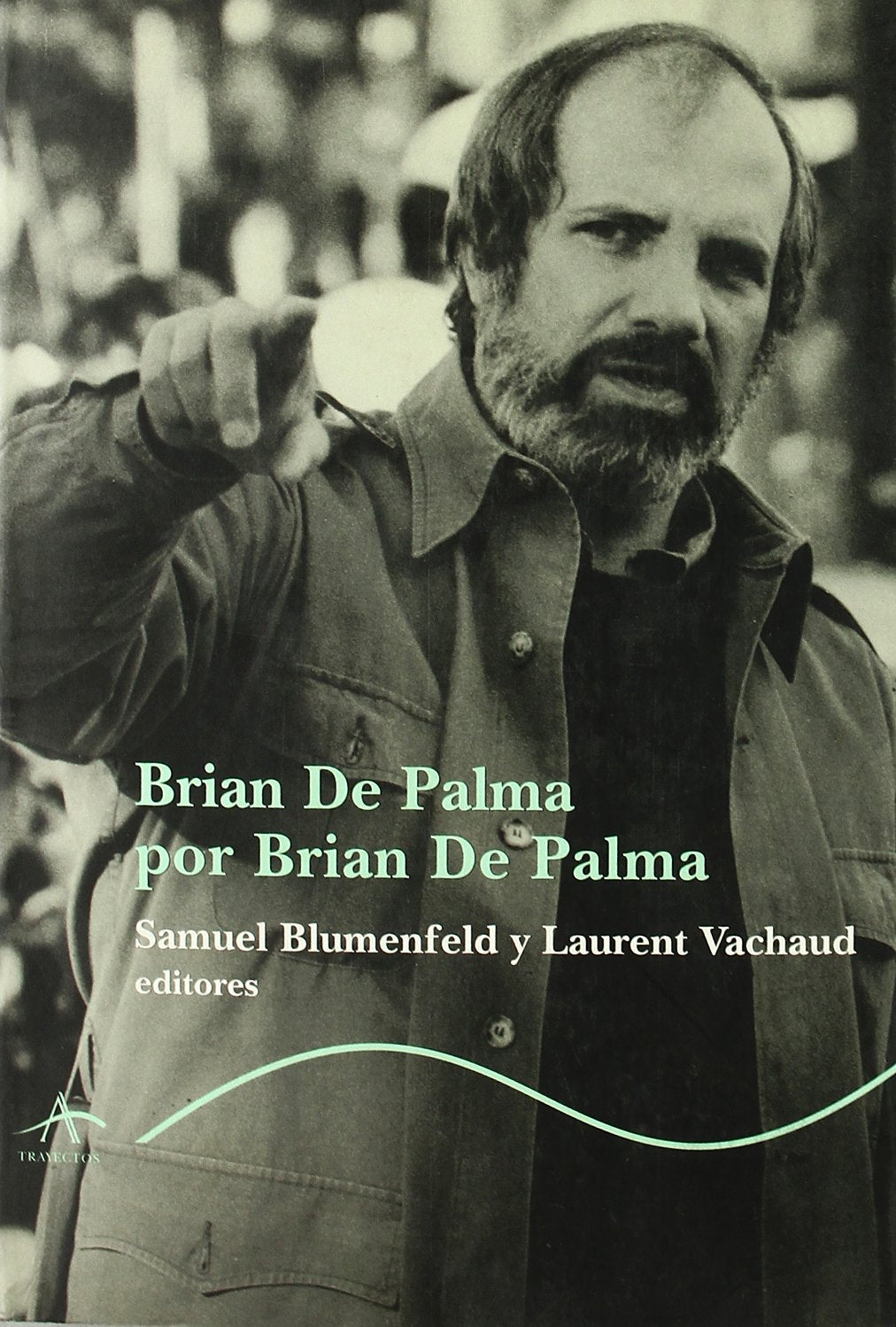 Brian de Palma por Brian de Palma (Trayectos)