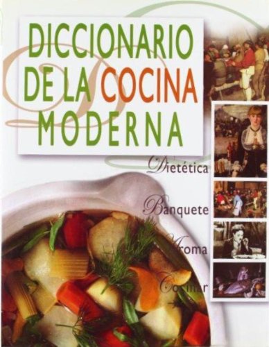 Diccionario de la cocina moderna: 00000 (LIBROS ILUSTRADOS AD)