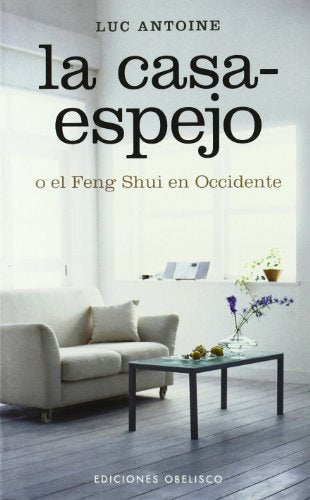 La casa-Espejo: o el Feng Shui en occidente