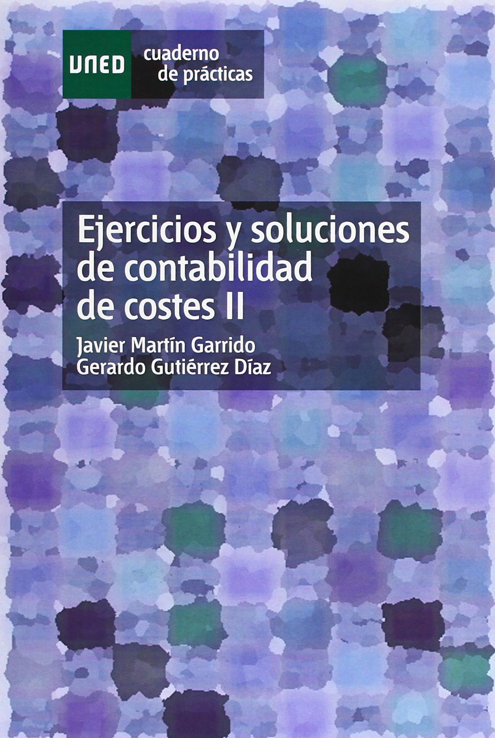 Ejercicios y Soluciones de Contabilidad de Costes II (CUADERNO DE PRÁCTICAS)