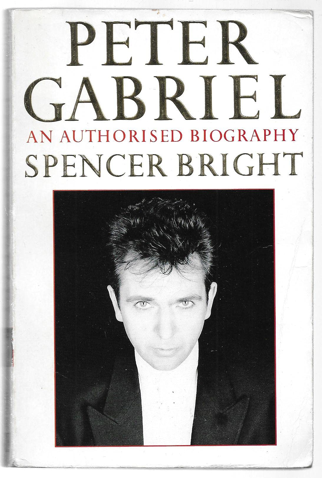 Peter Gabriel: An Authorized Biography