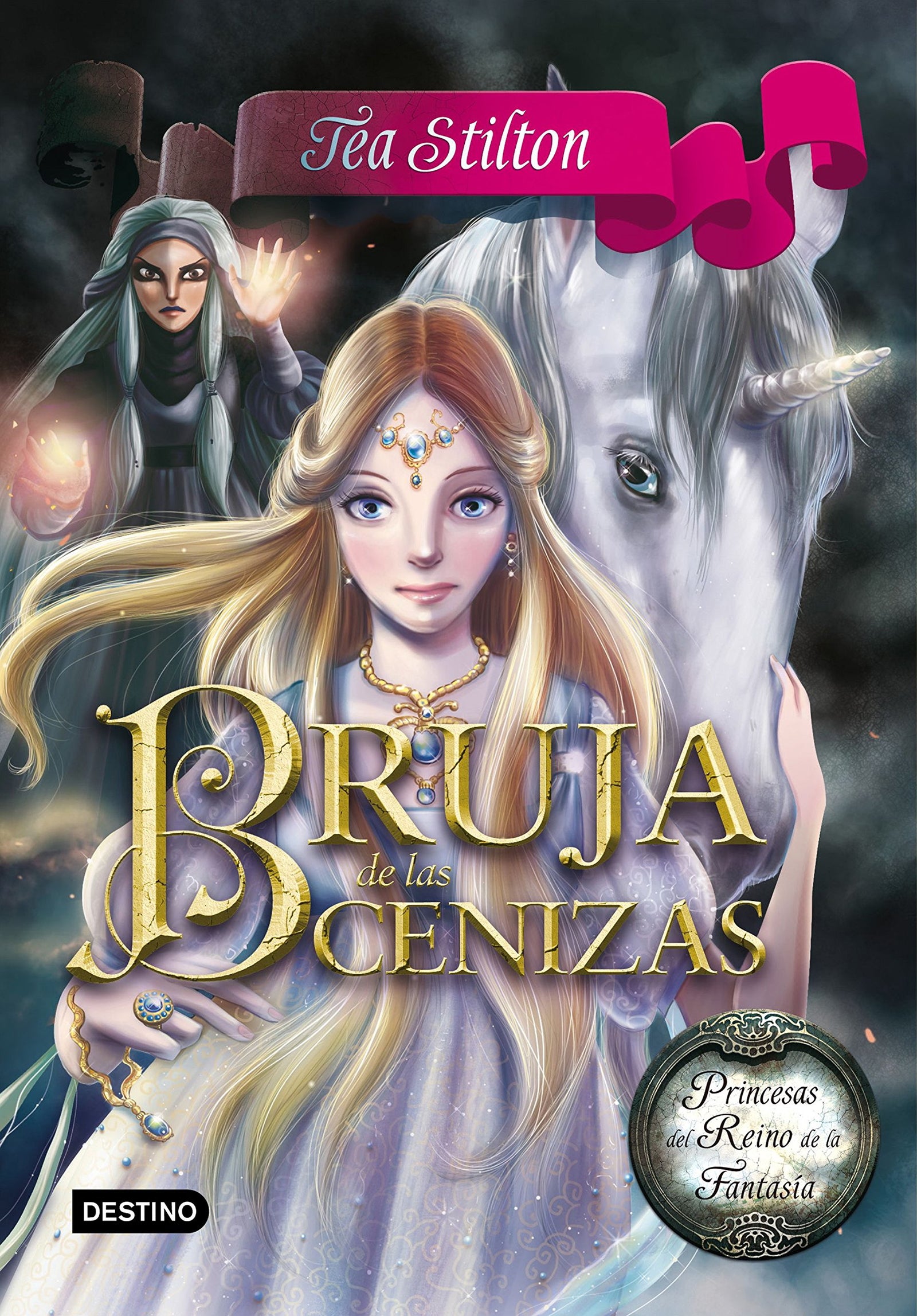 Bruja de las Cenizas: Princesas del Reino de la Fantasía 11 (Tea Stilton)