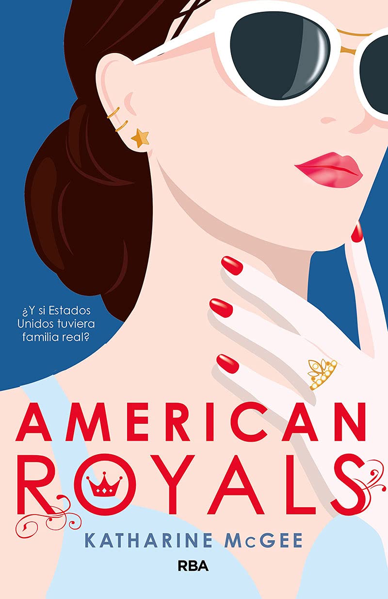 American Royals (American Royals 1): ¿Y si Estados Unidos tuviera familia real? (Ficción)