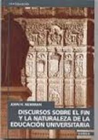 Discursos sobre el fin y la naturaleza de la educación universitaria (NT educación)