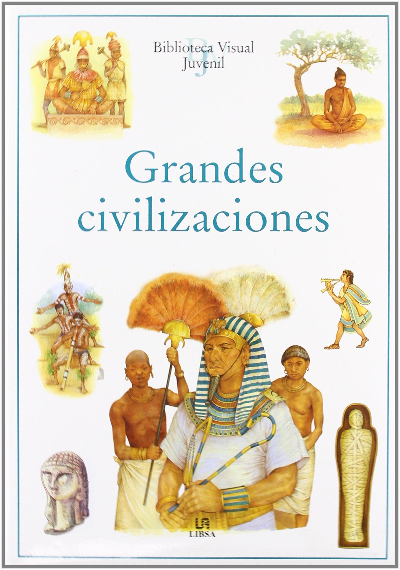 Grandes Civilizaciones (Biblioteca Visual Juvenil)