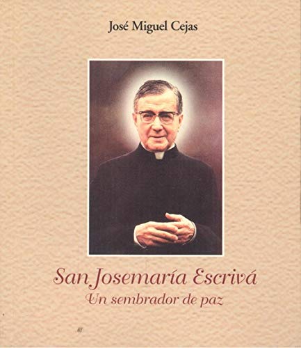 San josemaria escriva. un sembrador de Paz