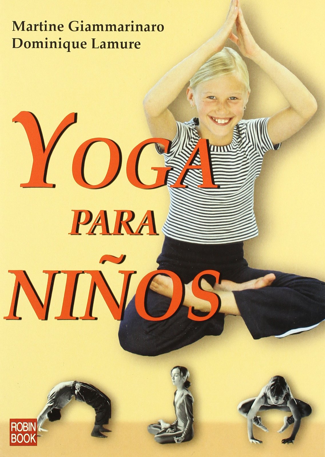 Yoga para niños: Una guía práctica y didáctica de ejercicios de yoga para niños, destinada a padres y profesores.