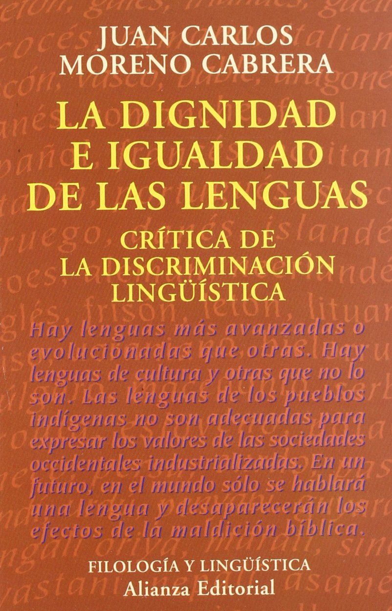 La dignidad e igualdad de las lenguas: Crítica de la discriminación lingüística: Critica De La Discriminacion Linguistica / Criticism of Linguistic Discrimination (El Libro Universitario - Ensayo)