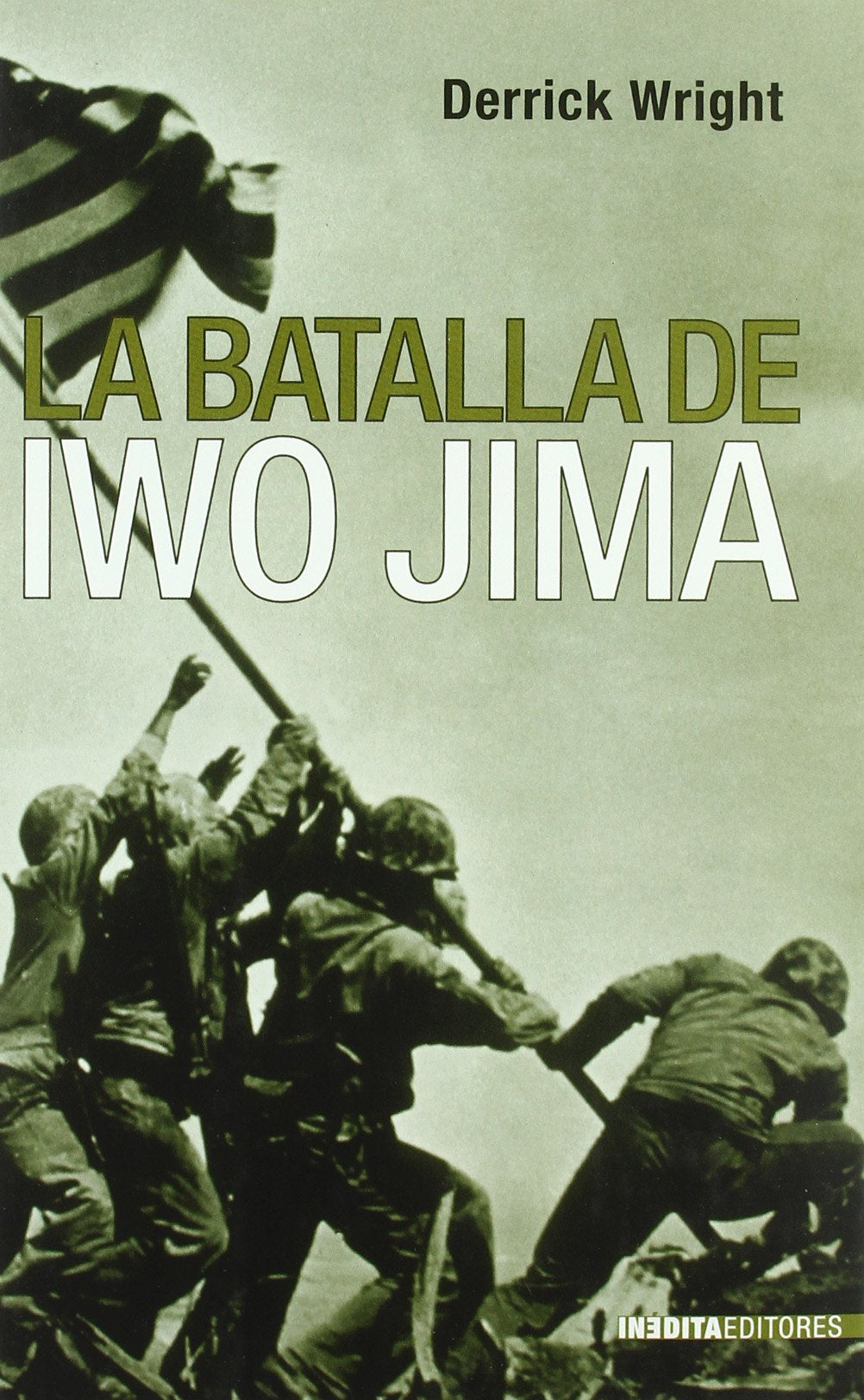 BATALLA DE IWO JIMA (HISTORIA INEDITA)