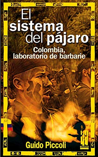 El sistema del pájaro: Colombia laboratorio de barbarie (GEBARA)
