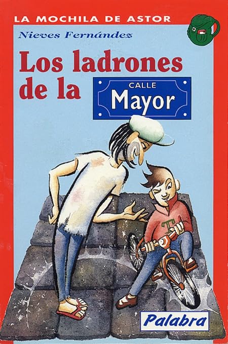 Los ladrones de la calle Mayor (La Mochila de Astor)