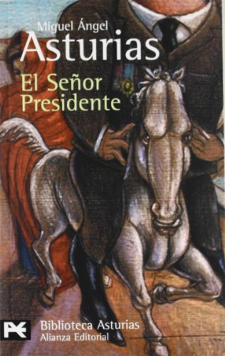 El señor Presidente: 0396 (El Libro De Bolsillo - Bibliotecas De Autor - Biblioteca Asturias)