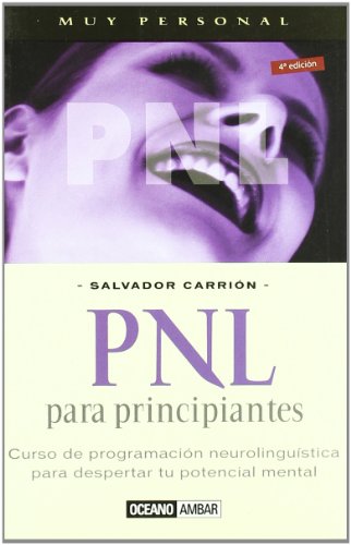 Iniciación a la programación neuro lingüística o PNL para principiantes (Muy Personal)