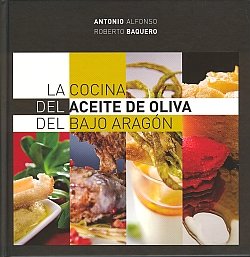 La cocina del aceite de oliva del bajo Aragón