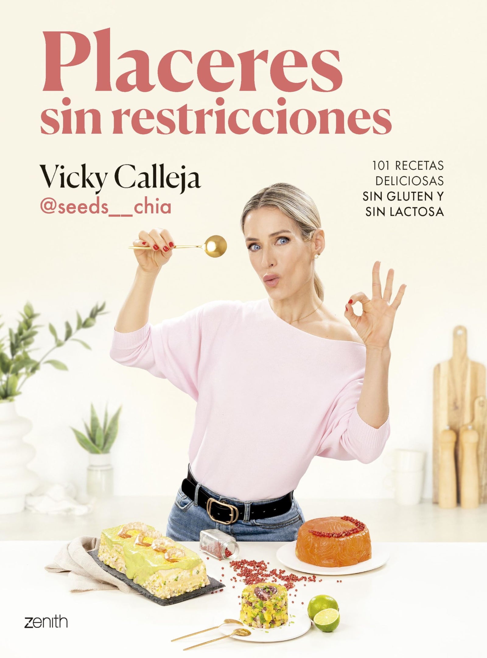 Placeres sin restricciones. 101 recetas deliciosas sin gluten y sin lactosa: 101 recetas deliciosas sin gluten y sin lactosa (Zenith Food)