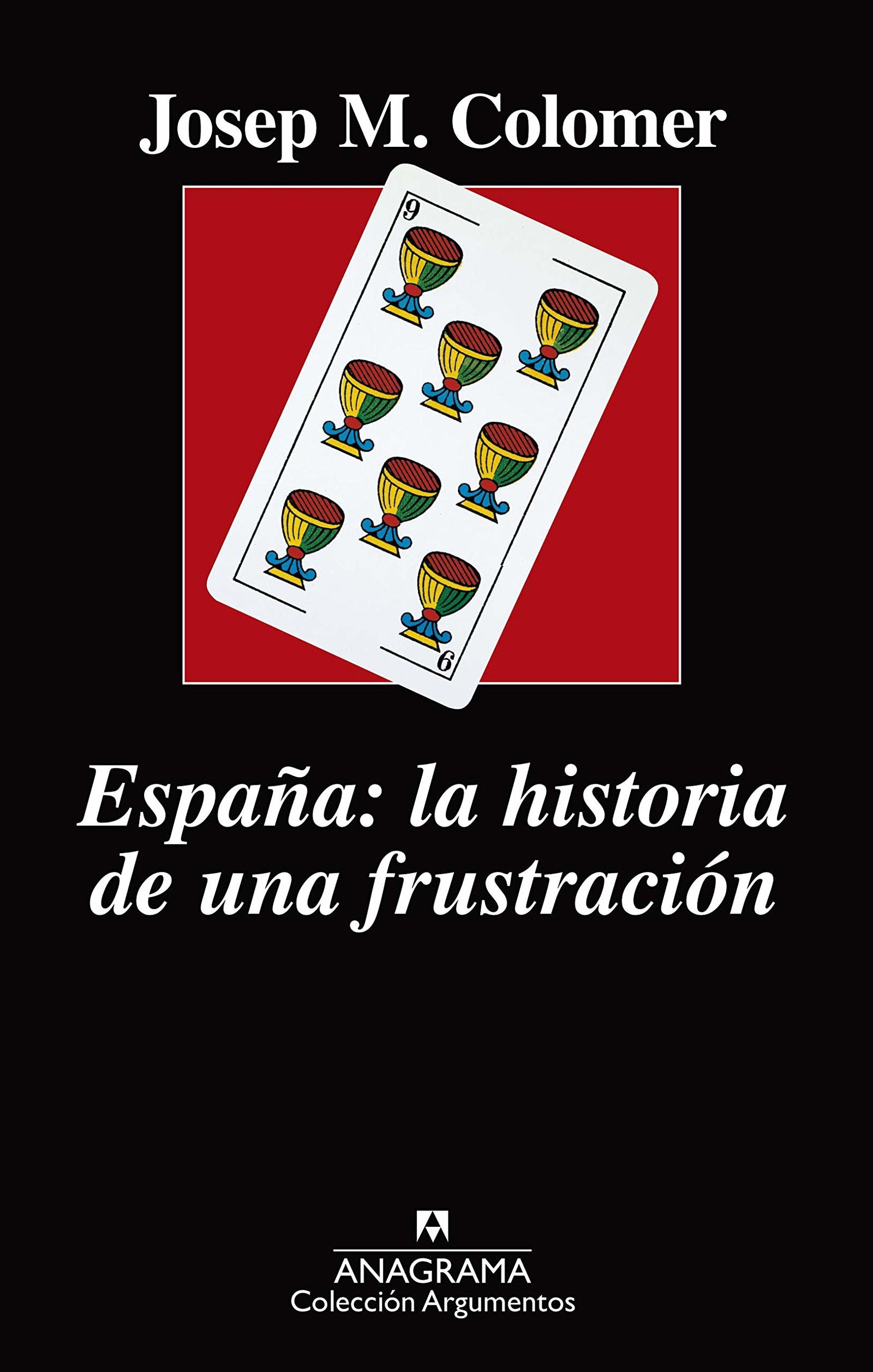 España: la historia de una frustración: 519 (Argumentos)