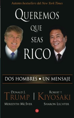 Queremos que seas rico/ Why We Want You to Be Rich