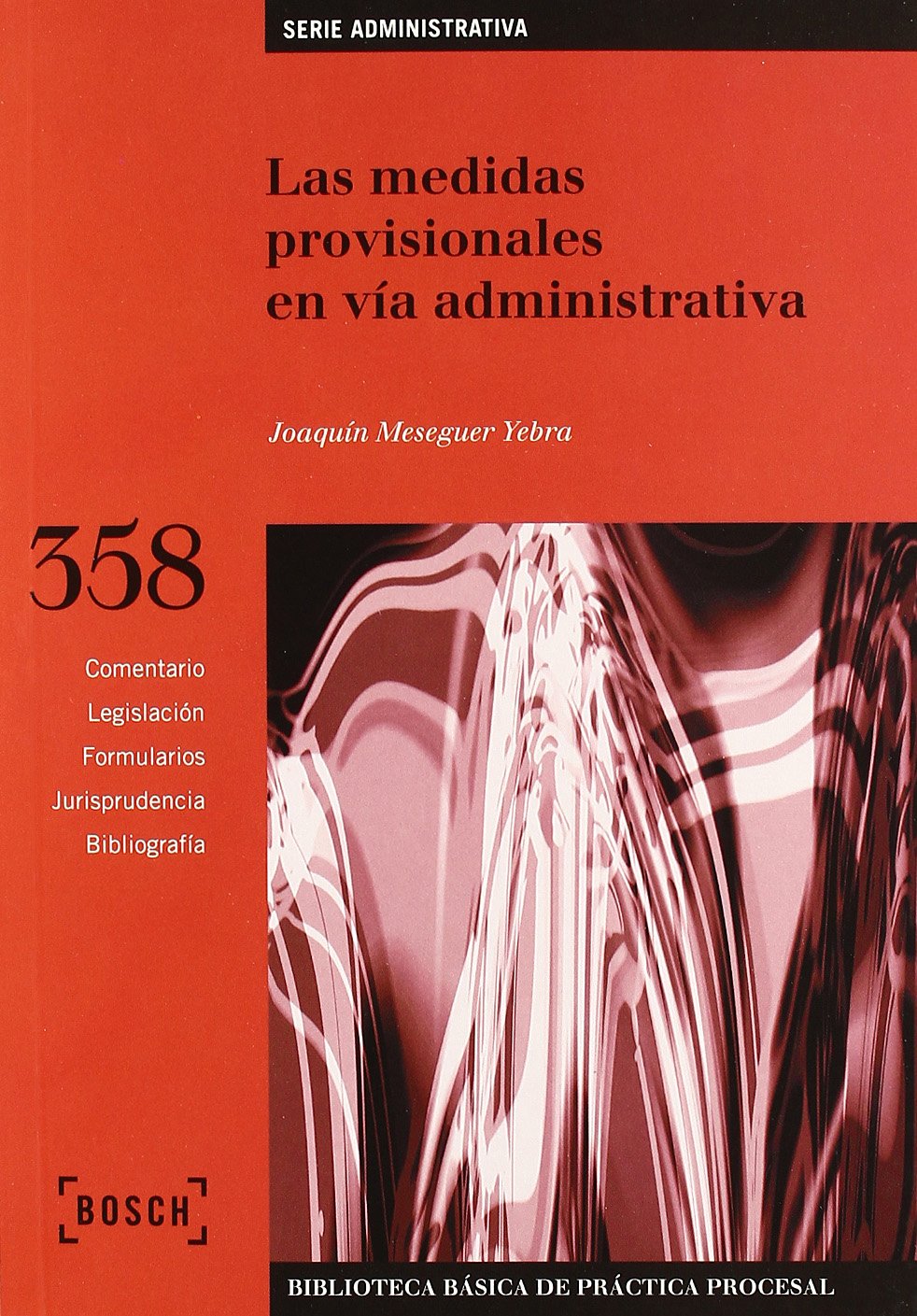 Las medidas provisionales en vía administrativa: Biblioteca Básica de Práctica Procesal nº 358 (SIN COLECCION)