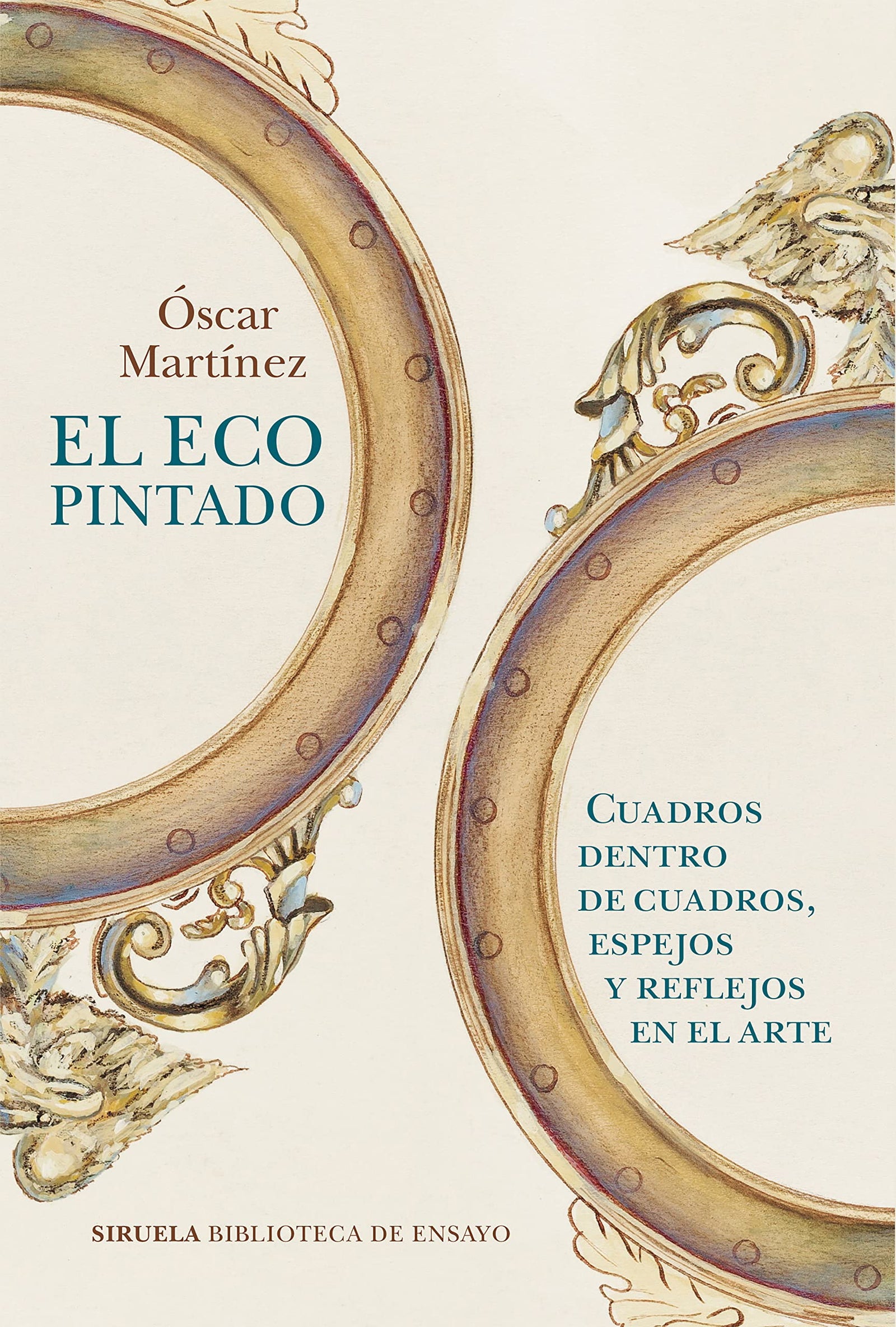 El eco pintado: Cuadros dentro de cuadros, espejos y reflejos en el arte: 134 (Biblioteca de Ensayo / Serie mayor)