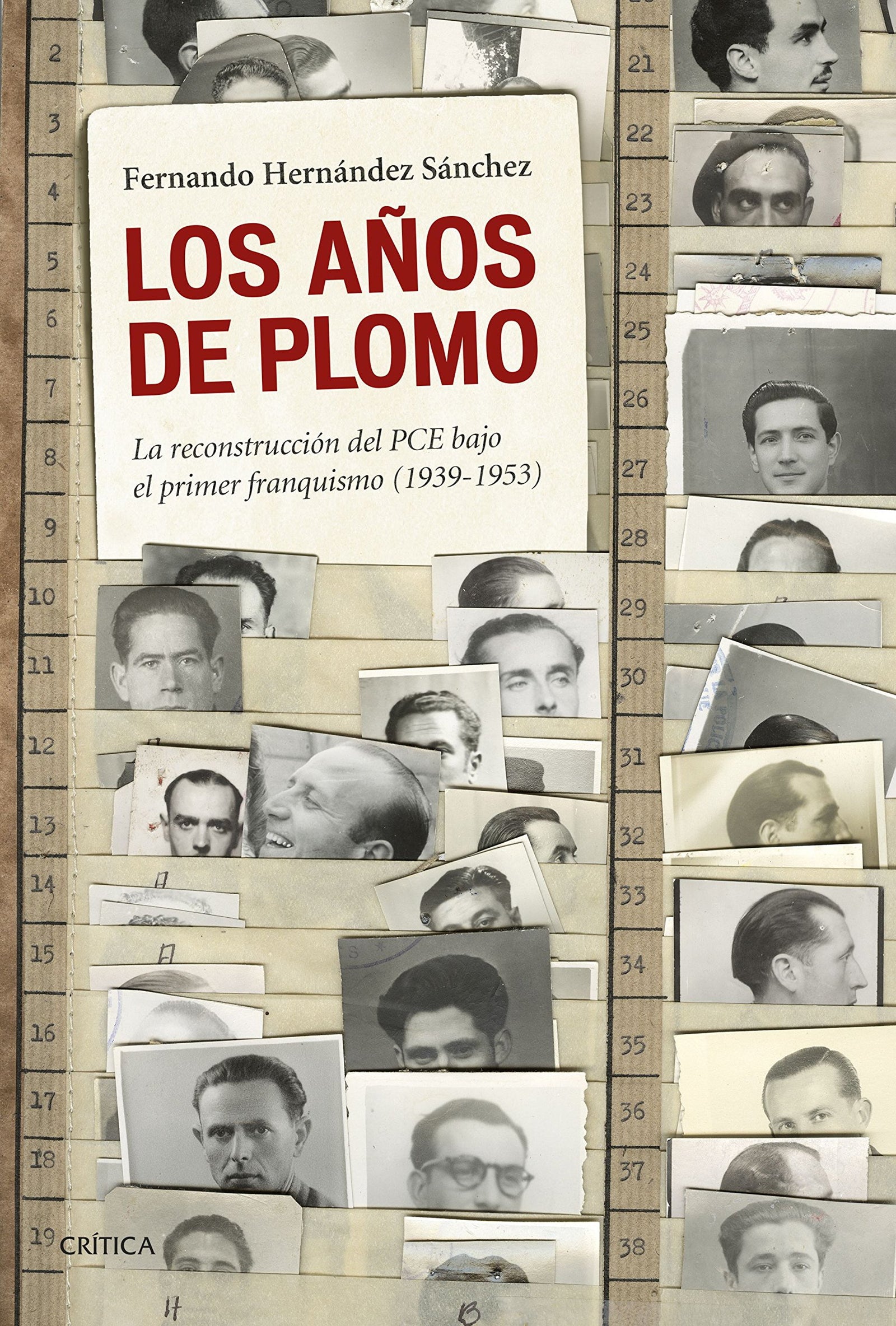 Los años de plomo: La reconstrucción del PCE bajo el primer franquismo (1939-1953) (Contrastes)