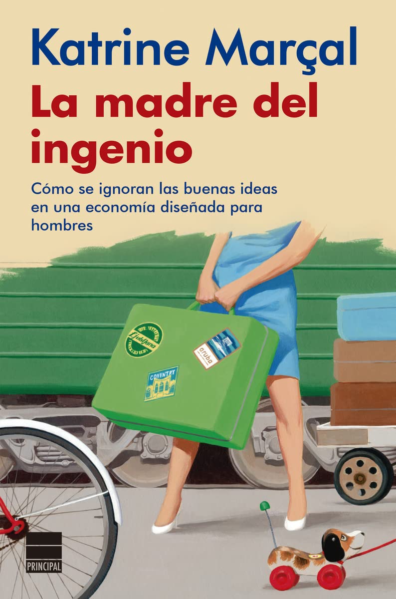 La Madre Del Ingenio: Cómo se ignoran las buenas ideas en una economía diseñada para hombres (PRINCIPAL DE LOS LIBROS)