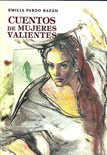 Cuentos de mujeres valientes: 38 (CUENTOS DE AUTORES ESPA?OLES)