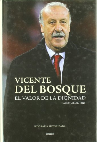 Vicente Del Bosque El Triunfo De Los Valores (SIN COLECCION)