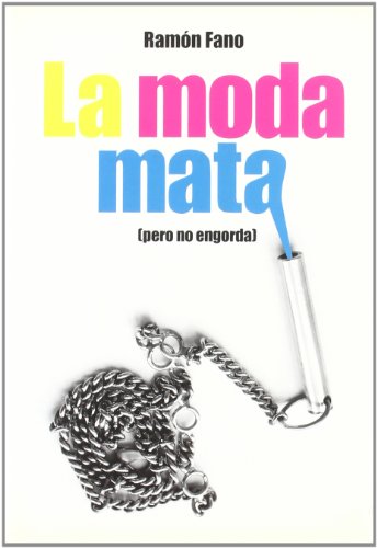 La Moda Mata (Pero No Engorda)