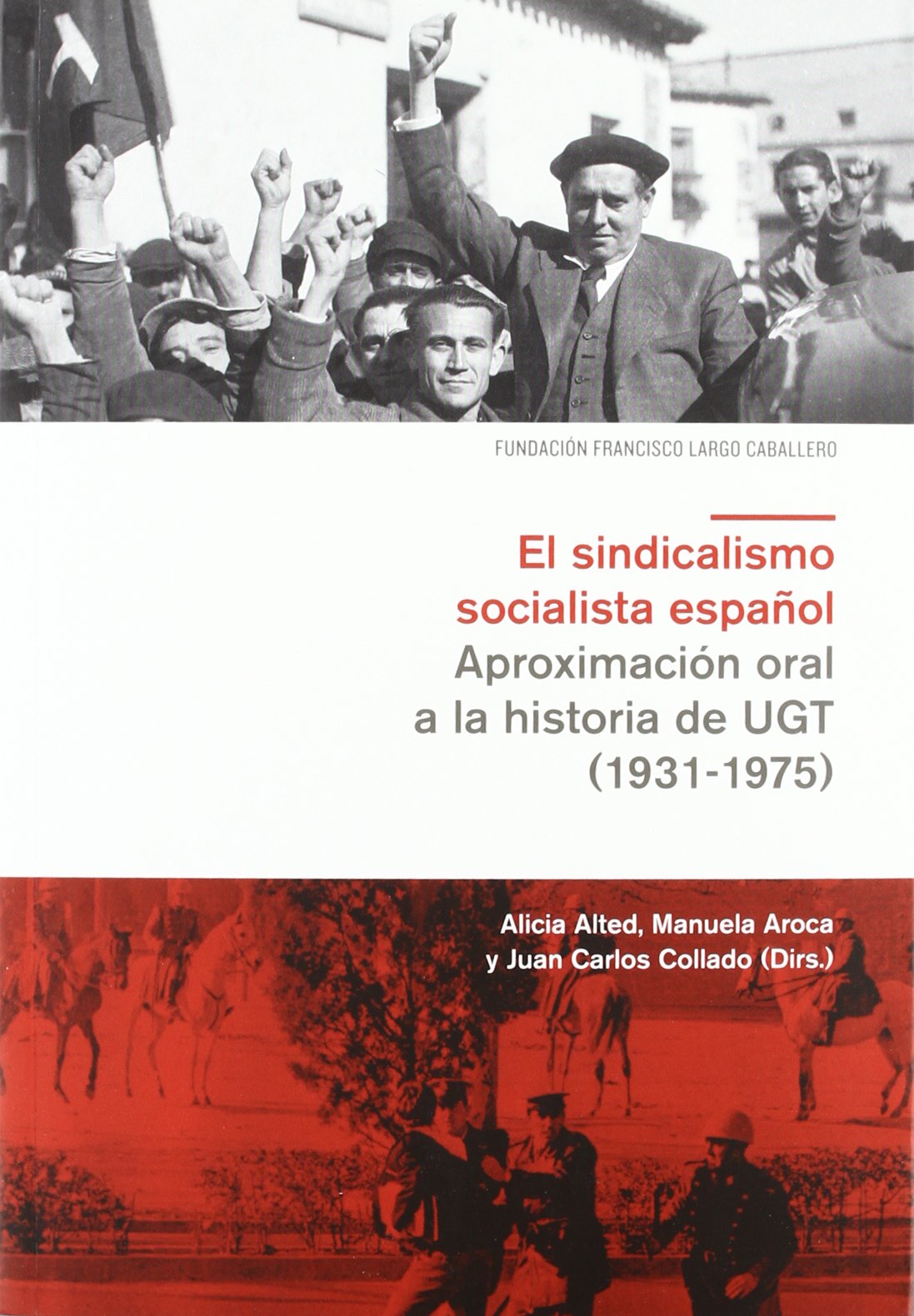 El sindicalismo socialista españolapproximacion oral a la historia de ugt (1931-1975)