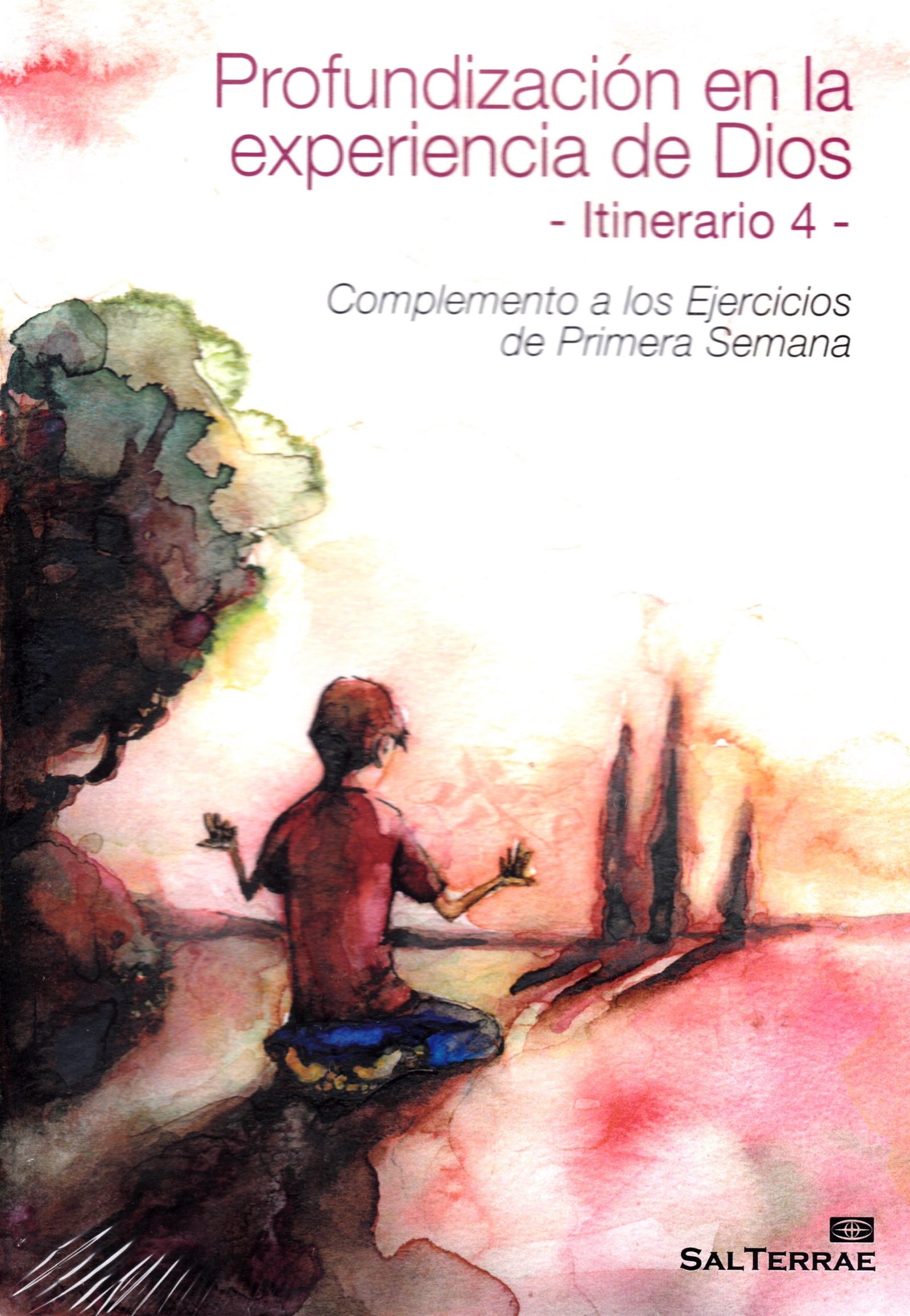 Profundizacion En La Experiencia De dios. 4 Itinerario: Complemento a los Ejercicios de Primera Semana: 95 (Pastoral)