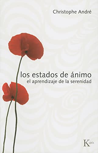 Los estados de ánimo: El aprendizaje de la serenidad (Psicología)