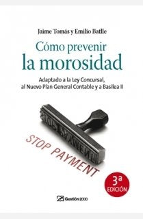 Cómo prevenir la morosidad: Adaptado a la Ley Concursal, al Nuevo Plan General Contable y a Basilea II (FINANZAS Y CONTABILIDAD)