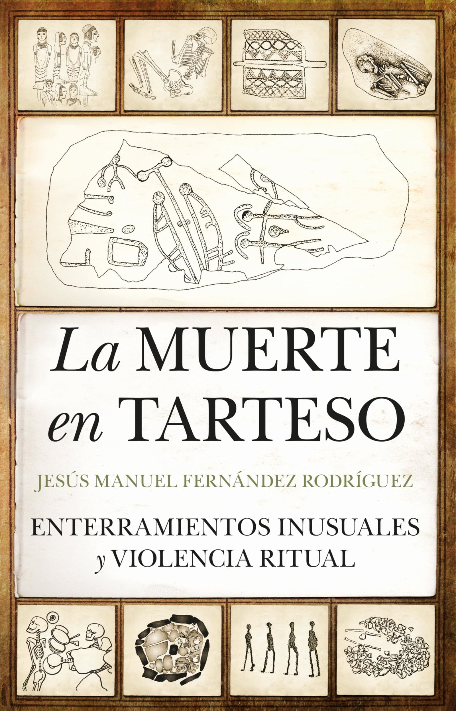 La muerte en Tarteso: Enterramientos inusuales y violencia ritual (Arqueología)