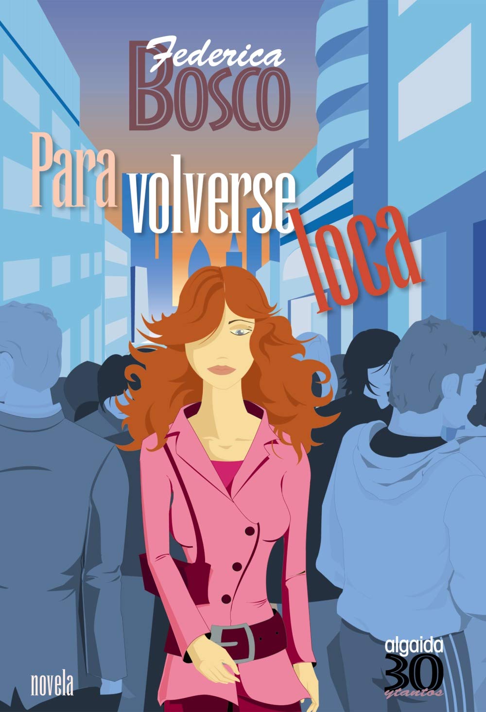 Para volverse loca (ALGAIDA LITERARIA - TREINTAYTANTOS)