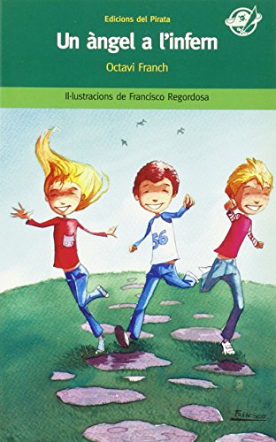 Un àngel a l'infern: Llibre per a 10 anys: Una història d'adopció. Aconseguirà l'Albert el seu somni de tenir un germà?: 18 (El pirata verd)