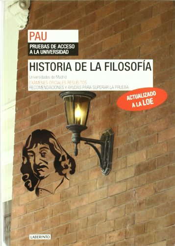 Historia de la Filosofía. Universidades de Madrid: Exámenes oficiales resueltos. Recomendaciones y ayudas para superar la prueba