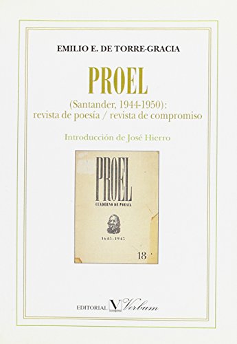 Proel (Santander, 1944-1950) revista de poesía, revista de compromiso: Santander, 1944-1950: Revista de Poesia, Revista de Compromiso (Ensayo)