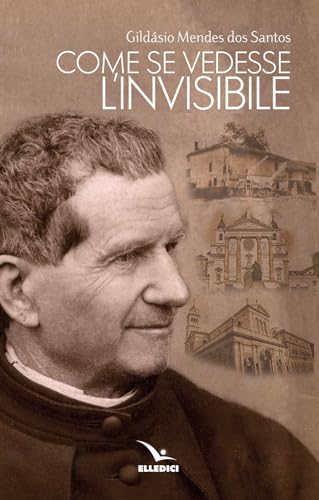Come se vedesse l'invisibile (Spiritualità e pedagogia salesiana)
